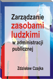 Nowość wydawnicza IPiSS 2012 pt.: ZARZĄDZANIE ZASOBAMI LUDZKIMI W ADMINISTRACJI PUBLICZNEJ, autor: Zdzisław Czajka