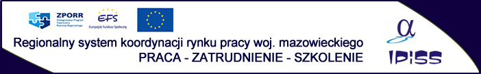 Projekt pt.: Region­alny sys­tem koor­dy­nacji rynku pracy woj. mazowieck­iego praca-zatrudnienie-szkolenie
