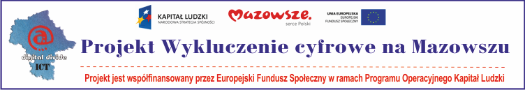 Pro­jekt pt.: Wyk­lucze­nie cyfrowe na Mazowszu