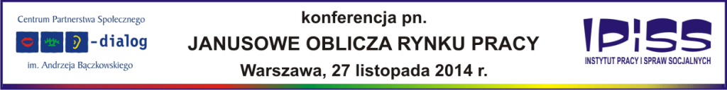 Konferencja pn. „Janusowe oblicza rynku pracy”, 27.11.2014 r.