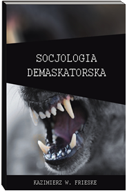SOCJOLOGIA DEMASKATORSKA, autor Kazimierz W. Frieske