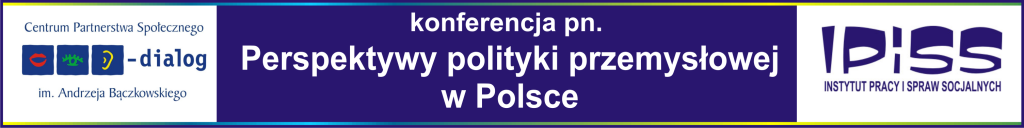 Konferencja pt.:  „Perspektywy polityki przemysłowej w Polsce”, 12 kwietnia 2016 r.