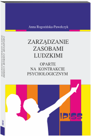 ZARZĄDZANIE ZASOBAMI LUDZKIMI OPARTE NA KONTRAKCIE PSYCHOLOGICZNYM, autor: dr Anna Rogozińska-Pawełczyk