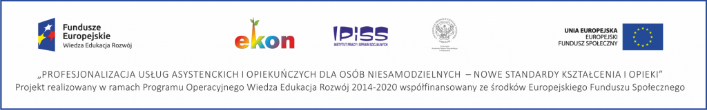 Projekt pt.: Pro­fesjon­al­iza­cja usług asys­tenc­kich i opiekuńczych dla osób niesamodziel­nych – nowe stan­dardy ksz­tałce­nia i opieki 