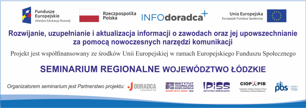 Seminarium regionalne pt. „Rozwi­janie, uzu­peł­ni­anie i aktu­al­iza­cja infor­ma­cji o zawodach oraz jej rozpowszech­ni­anie za pomocą nowoczes­nych narzędzi komu­nikacji“, 8 marca 2019 r., Bionanopark, Łódź.