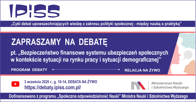 Debata pt. „Bezpieczeństwo finansowe systemu ubezpieczeń społecznych w kontekście sytuacji na rynku pracy i sytuacji demograficznej”, 3-09-2020