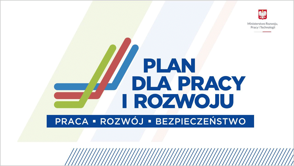 PLAN DLA PRACY I ROZWOJU - Praca - Rozwój - Bezpieczeństwo - Ministerstwo Rozwoju Pracy i Technologii - luty 2021
