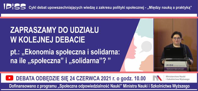 Debata online pt. "Ekonomia społeczna i solidarna: na ile „społeczna” i „solidarna”?", 24 czerwca 2021 r.
