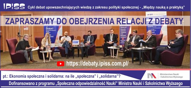 Zapraszamy do obejrzenia relacji z debaty pt.: Ekonomia społeczna i solidarna: na ile „społeczna” i „solidarna”? 